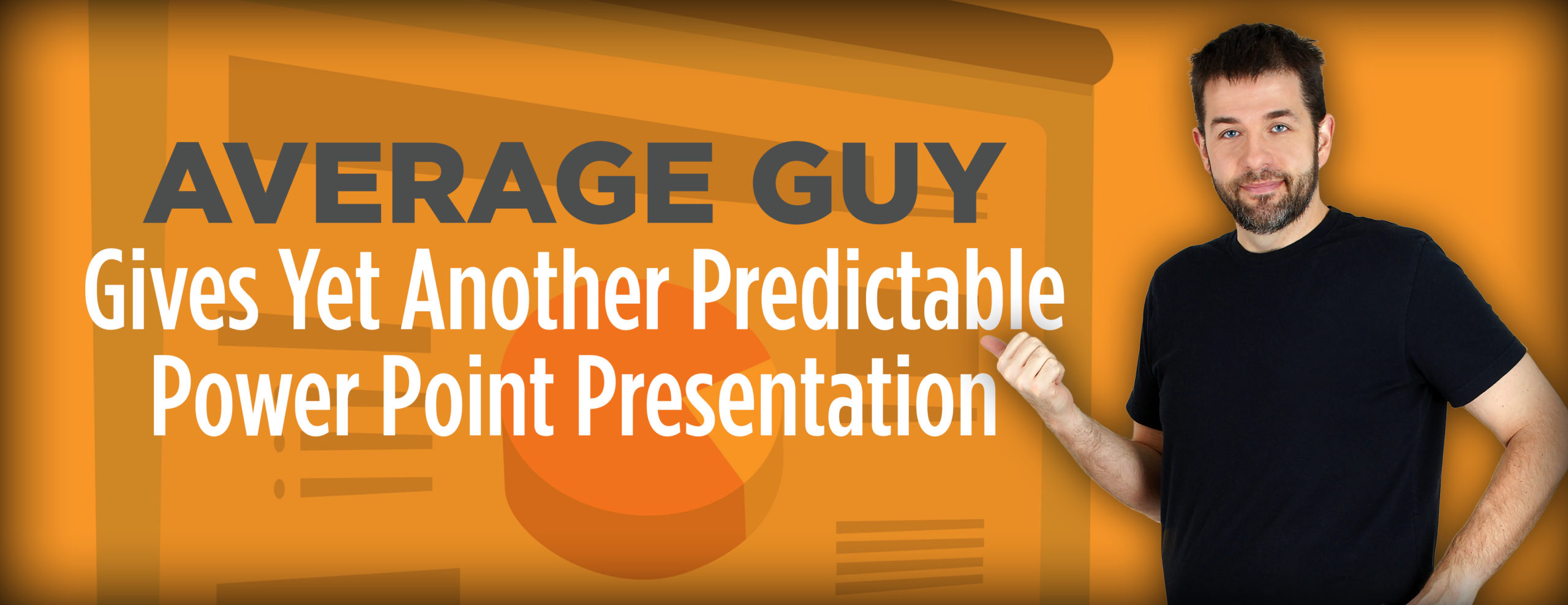 Average Guy Gives Yet Another Predictable Power Point Presentation