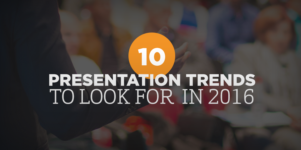 10 Presentation Trends to Look for in 2016